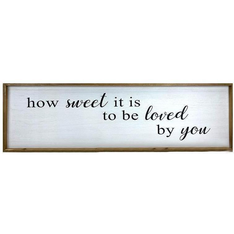 How Sweet It Is To Be Loved By You Wall Plaque-Wall Decor-Balderson Village Cheese Store